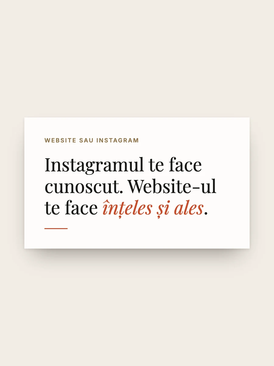 Carton pe care scrie: Instagramul te face cunoscut. Website-ul te face înțeles și ales.